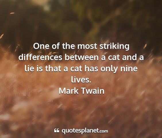 Mark twain - one of the most striking differences between a...