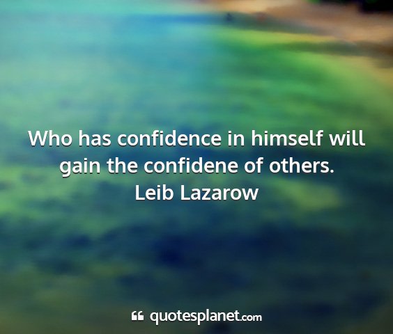 Leib lazarow - who has confidence in himself will gain the...